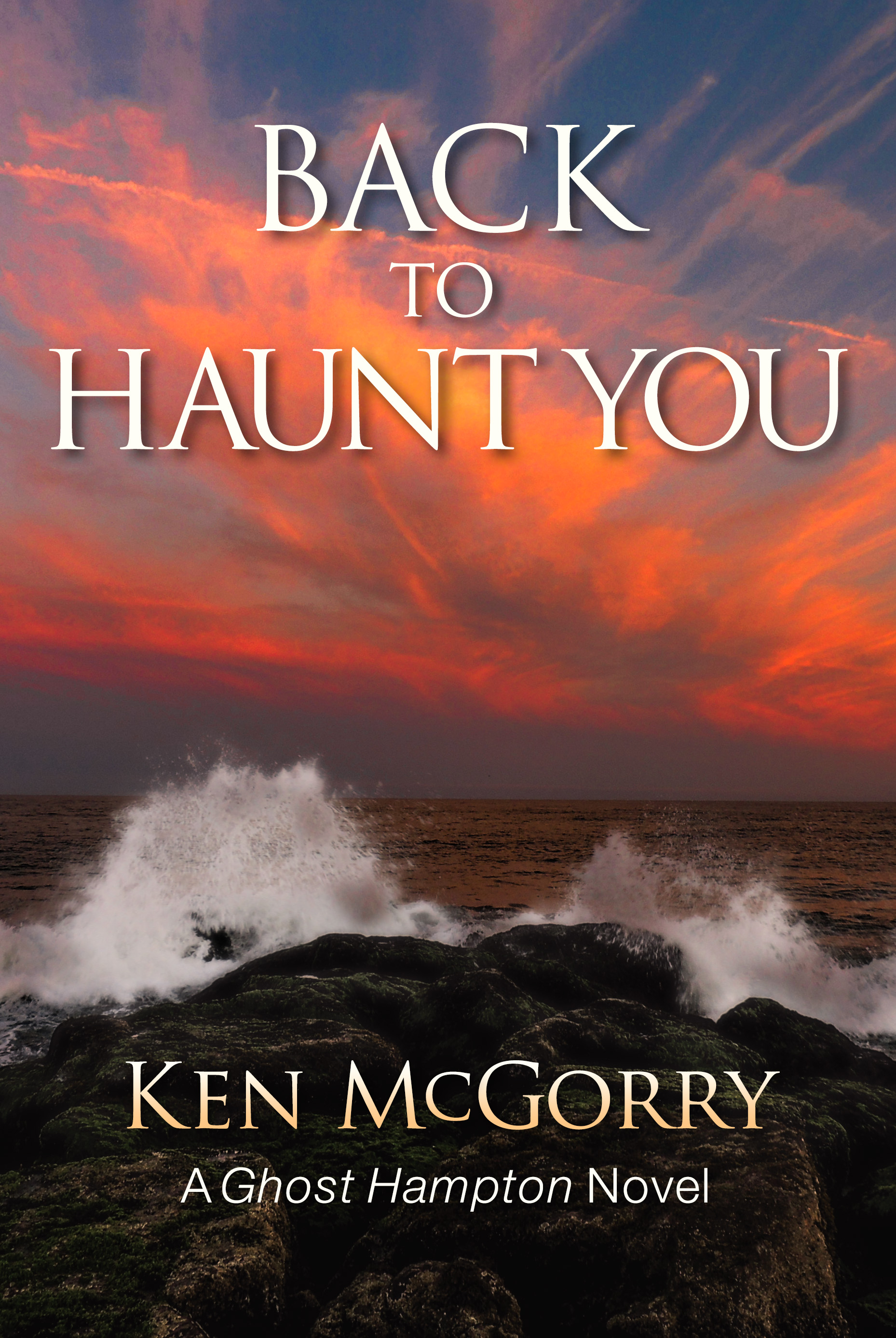 Front Cover of Ken McGorry's latest novel, Back to Haunt You